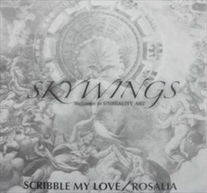 SKYWINGS / スカイウィングス / SCRIBBLE MY LOVE / ROSALIA