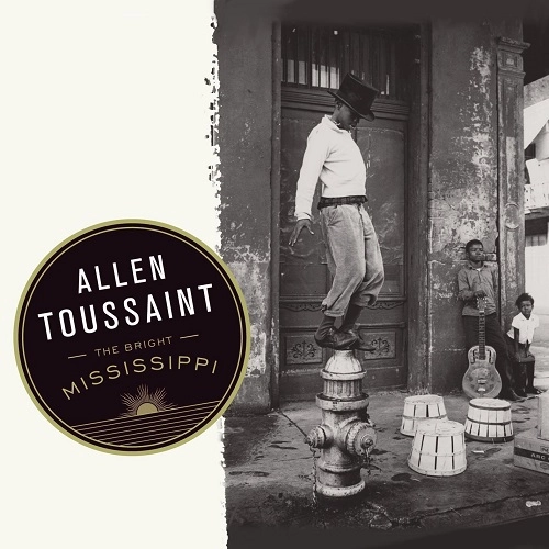 ALLEN TOUSSAINT / アラン・トゥーサン / BRIGHT MISSISSIPPI