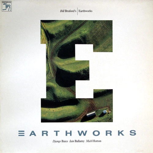 BILL BRUFORD'S EARTHWORKS / ビル・ブルフォーズ・アースワークス / BILL BRUFORD'S EARTHWORKS