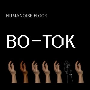 humanoise floor / ＢＯ－ＴＯＫ