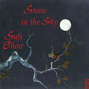 SUFI CHOIR / STONE IN THE SKY