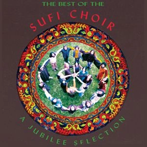 SUFI CHOIR / THE BEST OF THE SUFI CHOIR - A JUBILEE COLLECTION