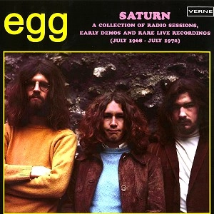 EGG (PROG) / エッグ / SATURN: A COLLECTION OF RADIO SESSION, EARLY DEMOS AND RARE LIVE RECORDINGS (1968-1972)