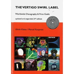 V.A. / THE VERTIGO SWIRL LABEL WORLDWIDE DISCOGRAPHY & PRICE GUIDE (ULRICH KLATTE & MARCEL KOOPMAN)