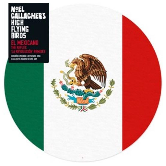 NOEL GALLAGHER'S HIGH FLYING BIRDS / ノエル・ギャラガーズ・ハイ・フライング・バーズ / EL MEXICANO (THE REFLEX LA REVOLUCION REMIXES) [12"]