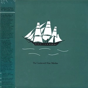 CAMBERWELL NOW / キャンバーウェル・ナウ / THE EP COLLECTION: 180G LIMITED LP