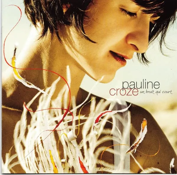 PAULINE CROZE / ポーリーヌ・クローズ / UN BRUIT QUI COURT