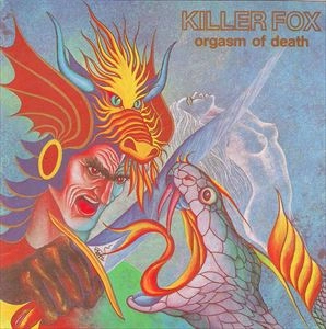 KILLER FOX / キラー・フォックス / ORGASM OF DEATH