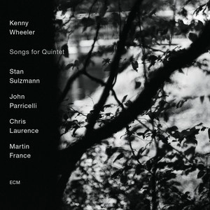 KENNY WHEELER / ケニー・ホイーラー / ソング･フォー･クインテット / SONGS FOR QUINTET