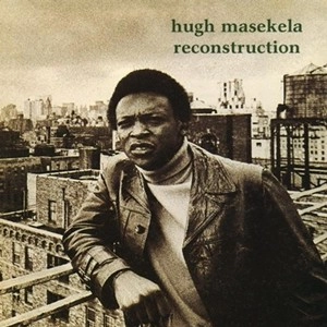 HUGH MASEKELA / ヒュー・マセケラ / リコンストラクション