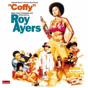ROY AYERS / ロイ・エアーズ / 『コフィ』 オリジナル・サウンドトラック