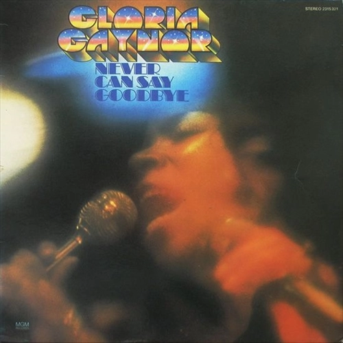 GLORIA GAYNOR / グロリア・ゲイナー / ネヴァー･キャン･セイ･グッバ