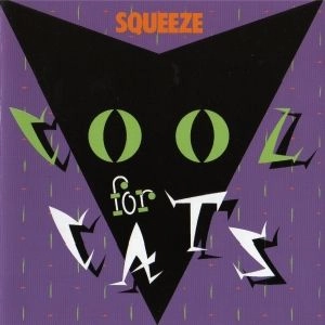 SQUEEZE / スクイーズ / クール・フォー・キャッツ　　　