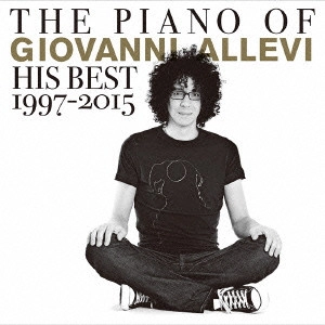 GIOVANNI ALLEVI / ジョヴァンニ・アレヴィ / THE PIANO OF GIOVANNI ALLEVI His Best 1997-2015