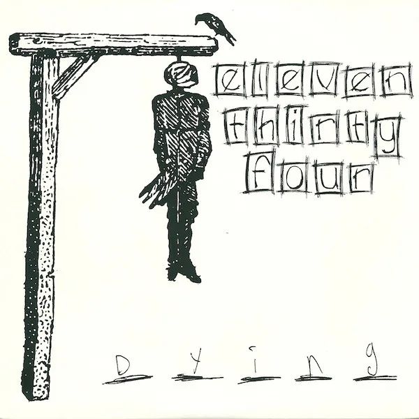 ELEVEN THIRTY-FOUR / DYING