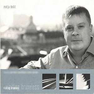 MATIJA DEDIC / VISITING BRUXELESS