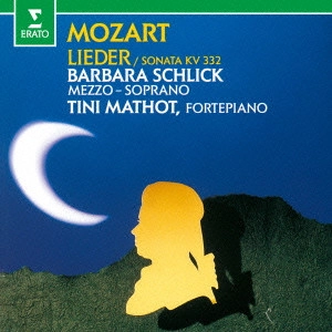 BARBARA SCHLICK / バルバラ・シュリック / モーツァルト:歌曲集/ピアノ・ソナタ第12番