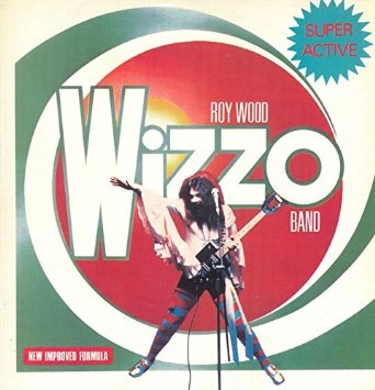 ROY WOOD WIZZO BAND / ロイ・ウッド・ウィゾー・バンド / スーパー･アクティヴ･ウィゾ