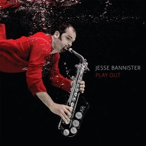 JESSE BANNISTER / ジェシー・バニスター / PLAY OUT