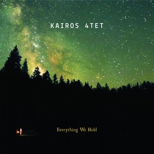 KAIROS 4TET / EVERYTHING WE HOLD