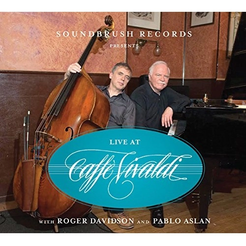 ROBER DAVIDSON & PABLO ASLAN / ロジャー・ダヴィッドソン&パブロ・アスラン / LIVE AT CAFFE VIVALDI