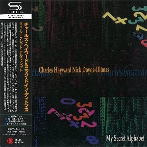 CHARLES HAYWARD/NICK DOYNE-DITMAS  / チャ-ルズ・ヘイワ-ド&ニック・ドイン・ディトマス / MY SECRET ALPHABET / マイ･シークレット･アルファベット（SHM-CD）