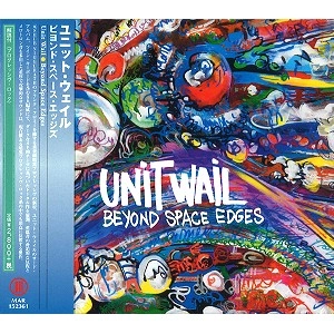UNIT WAIL / ユニット・ウェイル / ビヨンド・スペース・エッジズ / BEYOND SPACE EDGES