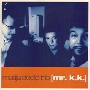 MATIJA DEDIC / [MR.K.K.] / MR.K.K.
