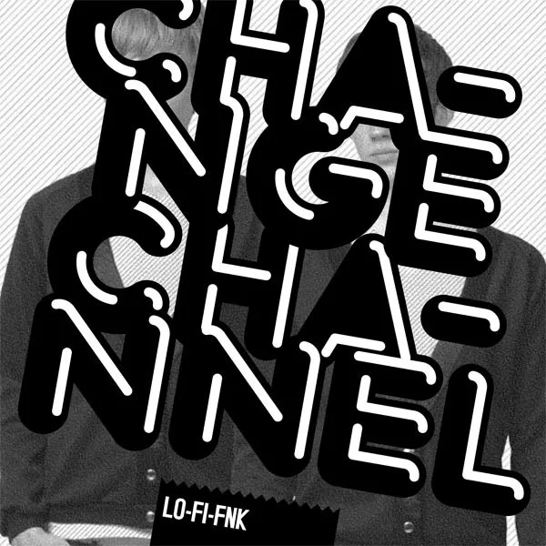 LO-FI-FNK / CHANGE CHANNEL