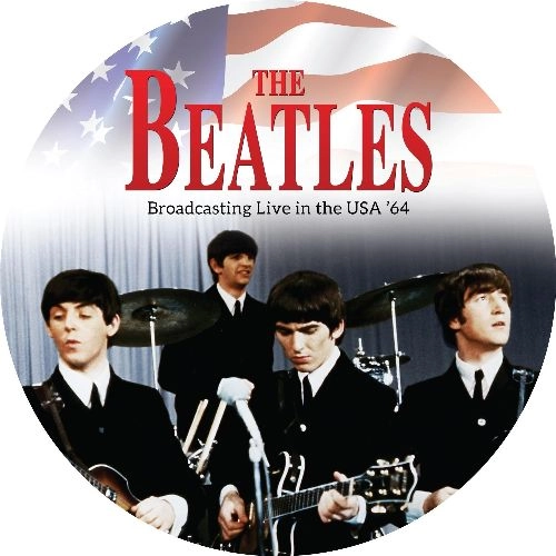 BEATLES / ビートルズ / BROADCASTING LIVE IN THE USA '64 (PICTURE DISC)