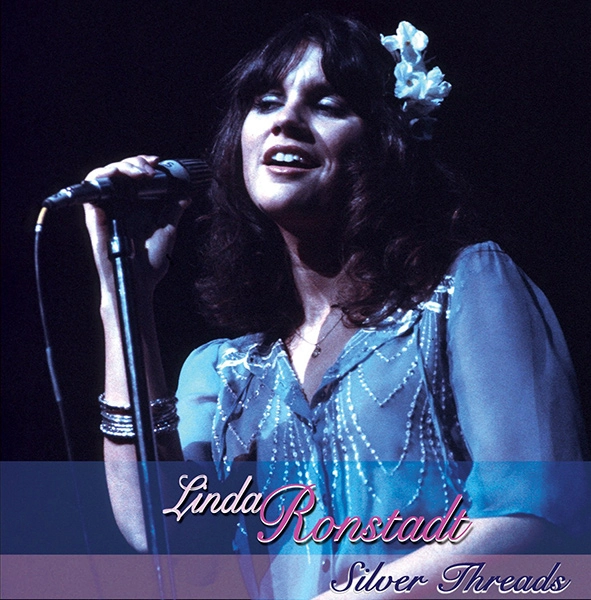 LINDA RONSTADT / リンダ･ロンシュタット / SILVER THREADS