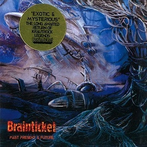 BRAINTICKET / ブレインチケット / "PAST, PRESENT & FUTURE"