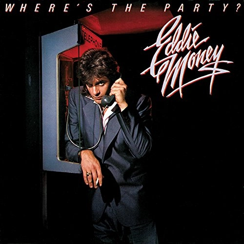 EDDIE MONEY / エディ・マネー / WHERE'S THE PARTY?