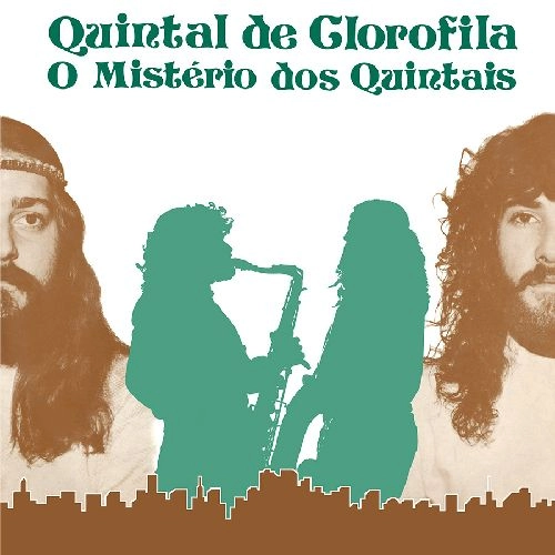 QUINTAL DE CLOROFILA / キンタル・ヂ・クロロフィラ / O MIST?RIO DOS QUINTAIS