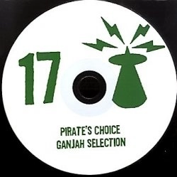 PIRATE'S CHOICE / パイレ-ツ・チョイス / GANJA TUNE SSELECTION 17