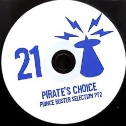 PIRATE'S CHOICE / パイレ-ツ・チョイス / PT21 : PRINCE BUSTER SELECTION PT2