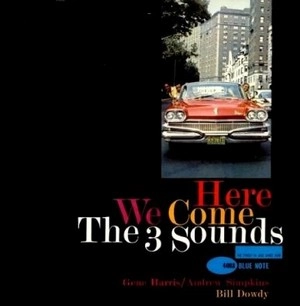 THREE SOUNDS / スリー・サウンズ / ヒア･ウィ･カム +2