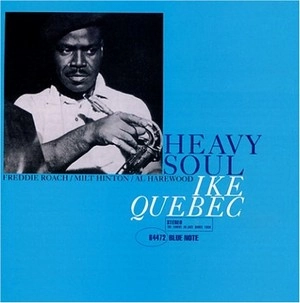 IKE QUEBEC / アイク・ケベック / ヘヴィー･ソウル +1