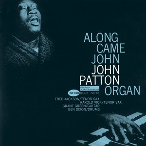 JOHN PATTON (BIG JOHN PATTON) / ジョン・パットン(ビッグ・ジョン・パットン) / アロング･ケイム･ジョン