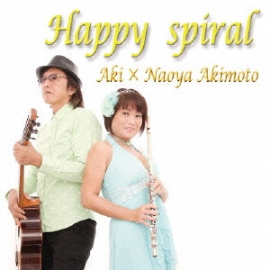 AKI×Naoya Akimo / Happy Spiral