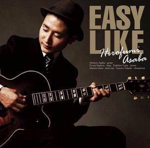 HIROFUMI ASABA / 浅葉裕文 / イージー・ライク / EASY LIKE