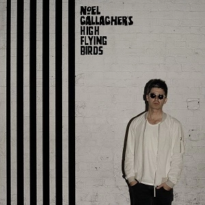 NOEL GALLAGHER'S HIGH FLYING BIRDS / ノエル・ギャラガーズ・ハイ・フライング・バーズ / CHASING YESTERDAY