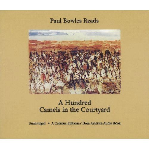 PAUL BOWLES / ポール・ボウルズ / READS A HUNDRED CAMELS IN THE COURTYARD
