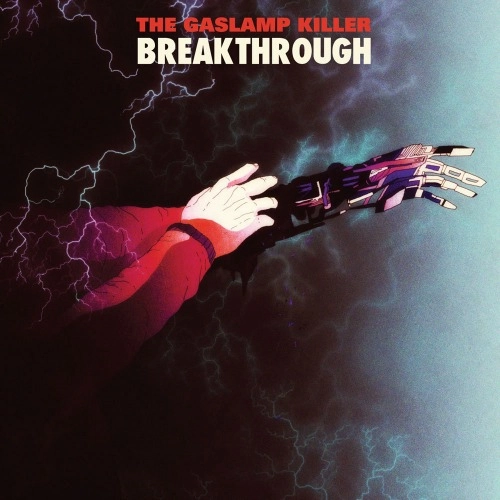 GASLAMP KILLER / ガスランプ・キラー / BREAKTHROUGH