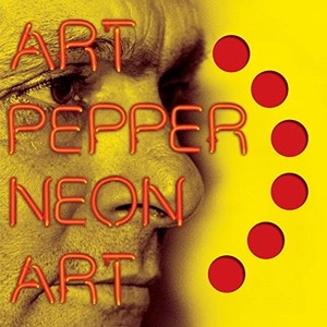 ART PEPPER / アート・ペッパー / Neon Art: Volume One