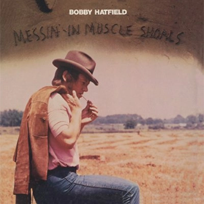 BOBBY HATFIELD / ボビー・ハットフィールド / MESSIN' IN MUSCLE SHOALS