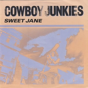 COWBOY JUNKIES / カウボーイ・ジャンキーズ / SWEET JANE