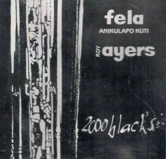 FELA ANIKULAPO KUTI / 2000 BLACKS GOT TO B