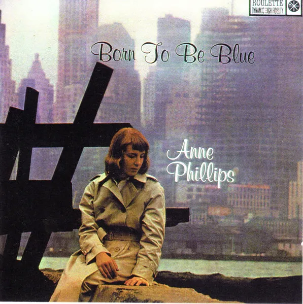 ANNE PHILLIPS / アン・フィリップス / BORN TO BE BLUE