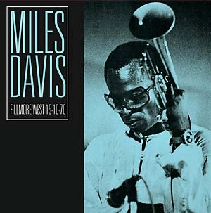 MILES DAVIS / マイルス・デイビス / FILLMORE WEST 15-10-70